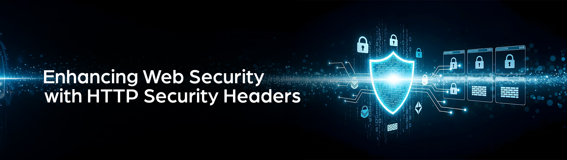 Enhancing Web Security with HTTP Security Headers